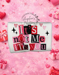 It’s not me
